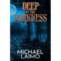 Deep in the Darkness