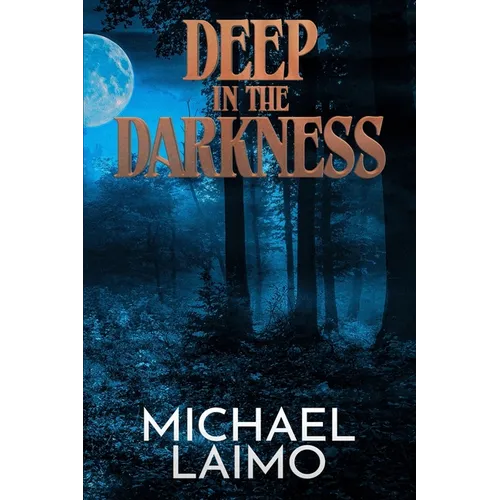 Deep in the Darkness