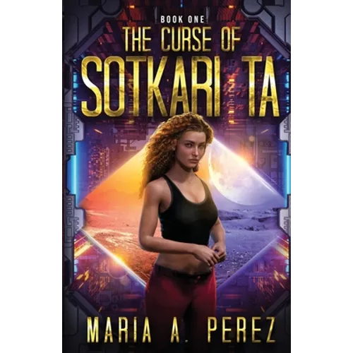 The Curse of Sotkari Ta: A Romantic Space Opera