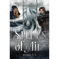 Spells of Air: Fae Mark'd World 1 to 3