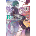 RE: Zero -Starting Life in Another World-, Vol. 16 (Light Novel): Volume 16