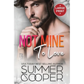 Not Mine To Love: A Second Chance Contemporary Romance (Large Print)