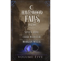 Legends of Havenwood Falls Volume Five: A Legends of Havenwood Falls Collection