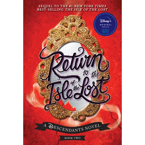 Return to the Isle of the Lost-A Descendants Novel, Book 2: A Descendants Novel