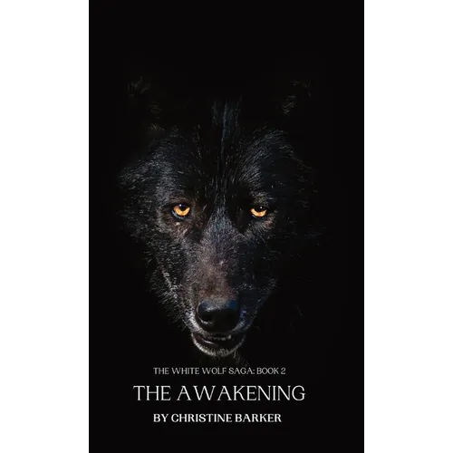 The Awakening: The White Wolf Saga Book 2
