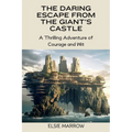 The Daring Escape from the Giant's Castle: A Thrilling Adventure of Courage and Wit