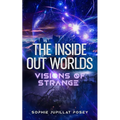 The Inside Out Worlds: Visions of Strange