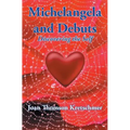 Michelangela and Debuts: Discovering the Self
