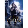 The Isis Collar: Book 4 of the Blood Singer Novels
