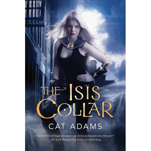 The Isis Collar: Book 4 of the Blood Singer Novels
