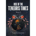 Rise Of The Tenebris Times