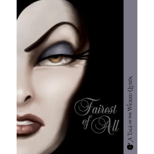 Fairest of All: A Tale of the Wicked Queen