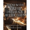Those With Virtue Dream For Better Days