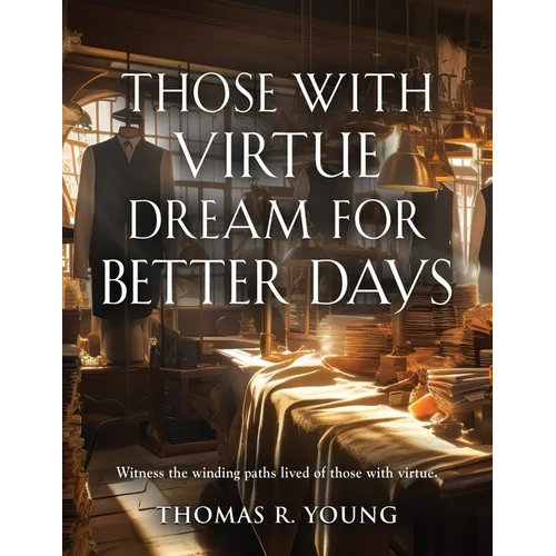 Those With Virtue Dream For Better Days