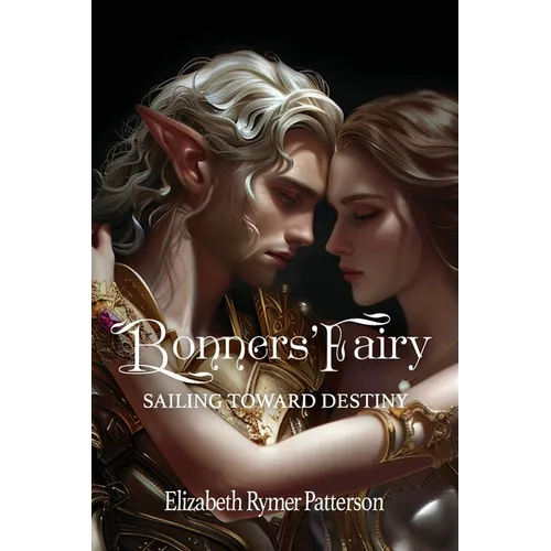 Bonners' Fairy - Sailing Toward Destiny