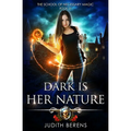 Dark is Her Nature: The School of Necessary Magic Book 1
