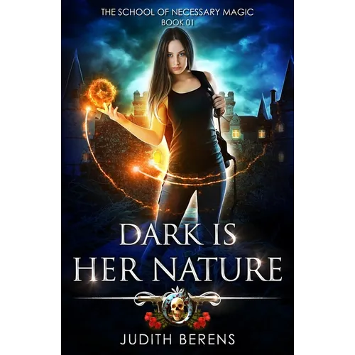 Dark is Her Nature: The School of Necessary Magic Book 1
