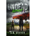 Undead Impact: A Character-Driven Zombie Apocalypse Thriller