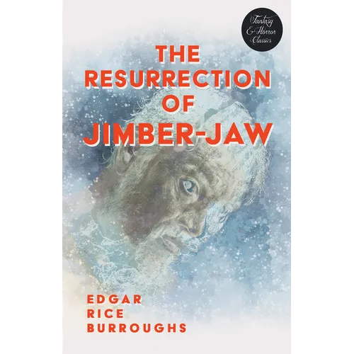 The Resurrection of Jimber-Jaw (Fantasy and Horror Classics)