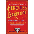 The Horrific Sufferings of the Mind-Reading Monster Hercules Barefoot: His Wonderful Love and His Terrible Hatred