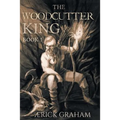 The Woodcutter King