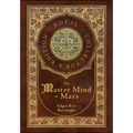 The Master Mind of Mars (Royal Collector's Edition) (Case Laminate Hardcover with Jacket)