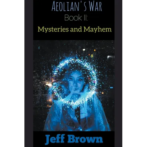 Aeolian's War Book II: Mysteries and Mayhem