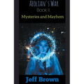 Aeolian's War Book II: Mysteries and Mayhem