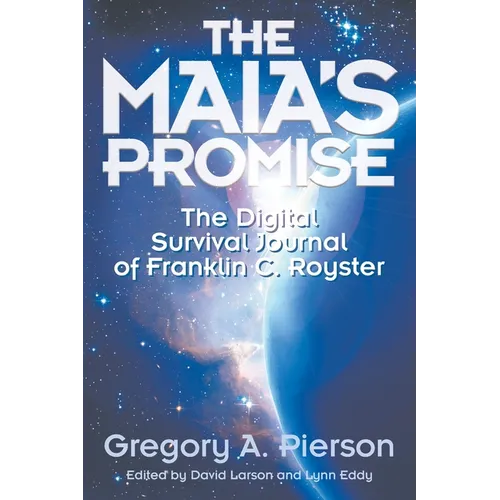 The Maia's Promise: The Digital Survival Journal of Franklin C. Royster