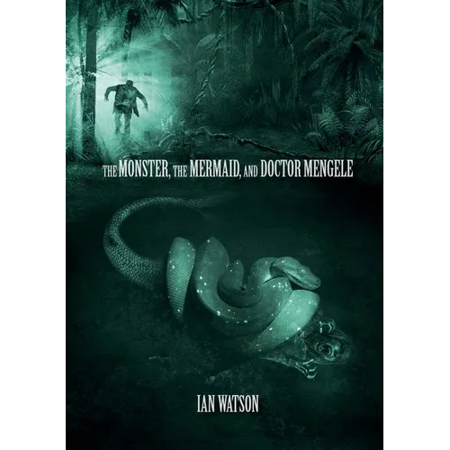 The Monster, The Mermaid, And Doctor Mengele