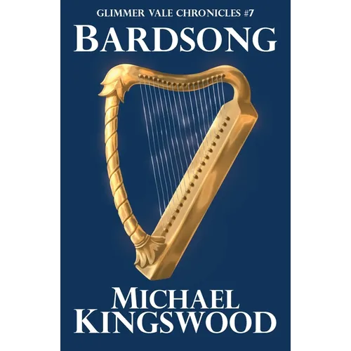Bardsong: Glimmer Vale Chronicles #7