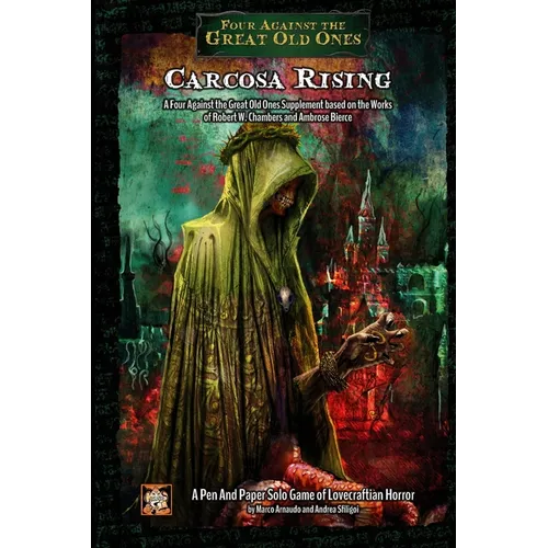 Carcosa Rising: A Four Against the Great Old Ones Supplement based on the Works of Robert W. Chambers and Ambrose Bierce