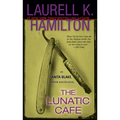 The Lunatic Cafe: An Anita Blake, Vampire Hunter Novel