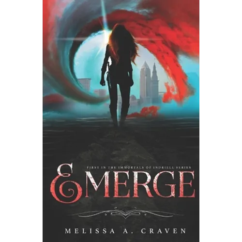 Emerge: First in the Immortals of Indriell Series