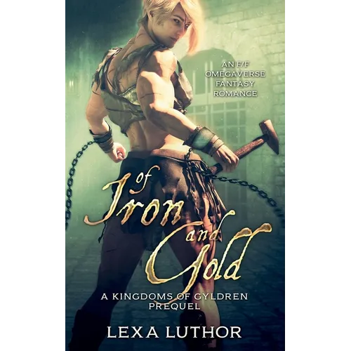 Of Iron and Gold: An F/F Omegaverse Fantasy Romance