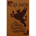 The Care and Feeding of Griffins