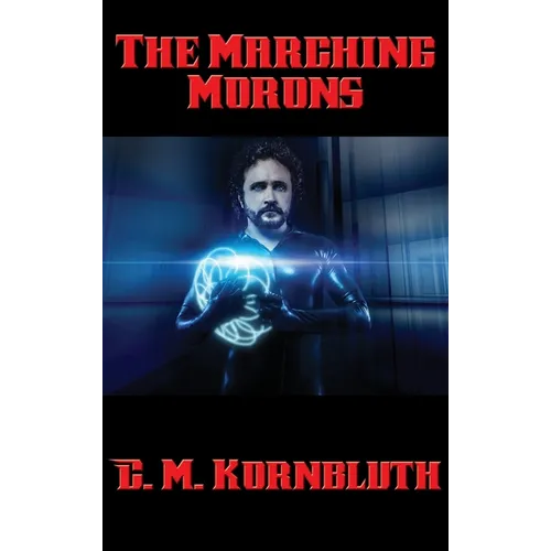 The Marching Morons: A Positronic Book