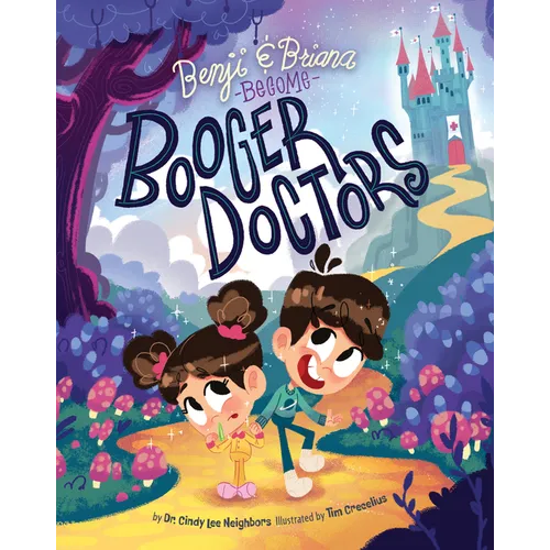 Benji and Briana Become Booger Doctors
