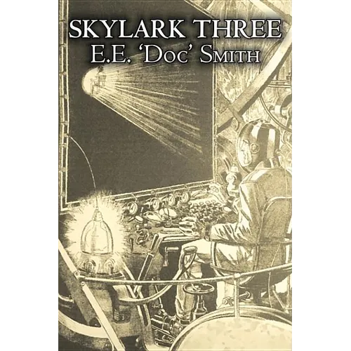 Skylark Three by E. E. 'Doc' Smith, Science Fiction, Adventure, Space Opera
