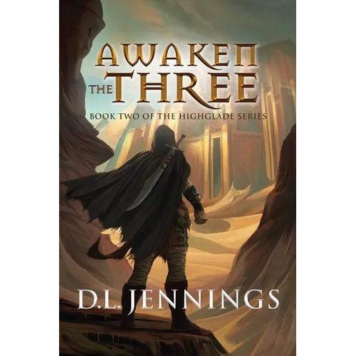 Awaken The Three: Book Two of the HIGHGLADE Series