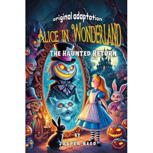 Alice in Wonderland (Original Adaptation): The Haunted Return