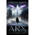 Arx: City of Broken Minds