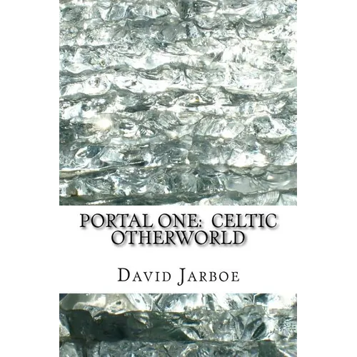 Portal One: Celtic Otherworld: Enter the Immortals / The Missing Element