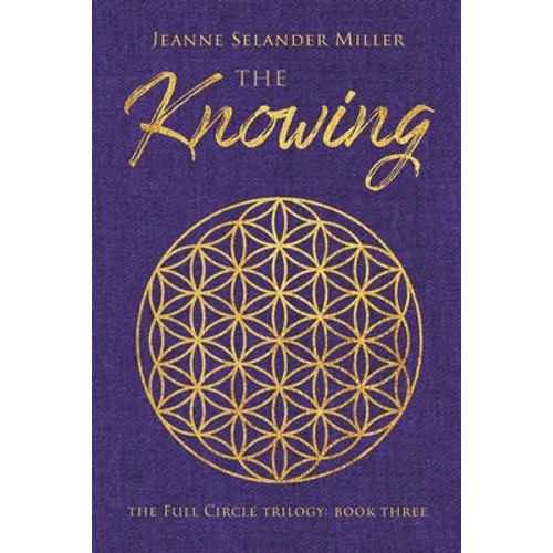 The Knowing: Book Three: The Full Circle Trilogy