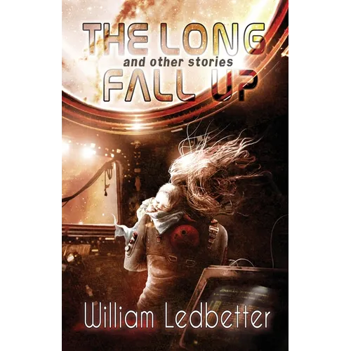 The Long Fall Up: And Other Stories
