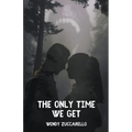 The Only Time We Get