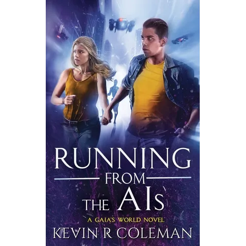 Running From The AIs: A Gaia's World Novel