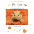 Pig Tails: The First-Ever Guinea Pig Novel
