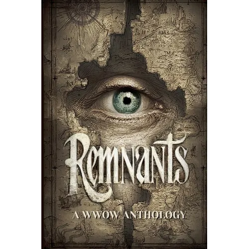 Remnants: A WWOW Anthology