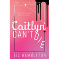Caitlyn Can't Die